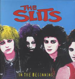 The Slits : In the Beginning